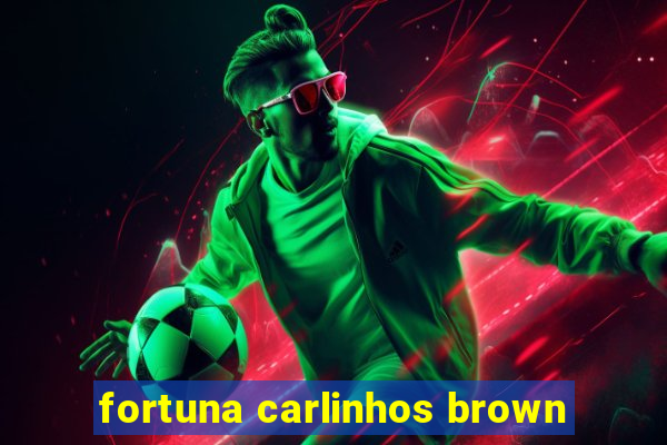 fortuna carlinhos brown